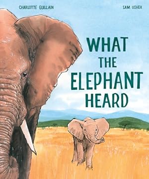 Seller image for What the Elephant Heard for sale by GreatBookPrices