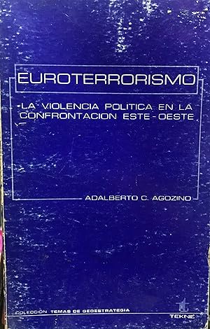 Euroterrorismo : la violencia política en la confrontación Este-Oeste