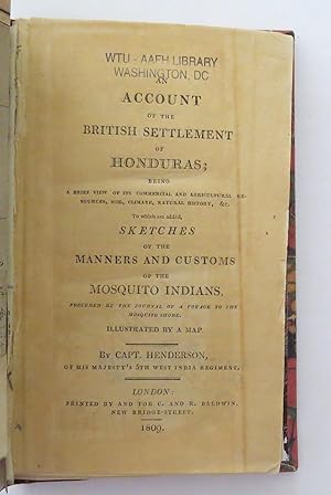 An Account of the British Settlement of Honduras; Being a Brief View of its Commercial and Agricu...