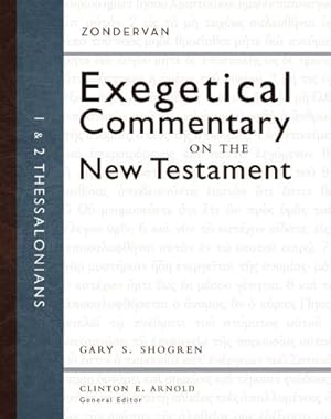 Image du vendeur pour 1 and 2 Thessalonians (Zondervan Exegetical Commentary on the New Testament) by Shogren, Gary [Hardcover ] mis en vente par booksXpress