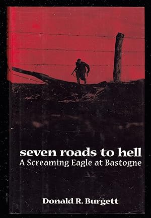 Seven Roads to Hell: A Screaming Eagle at Bastogne