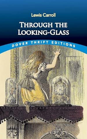 Bild des Verkufers fr Through the Looking-glass : And What Alice Found There zum Verkauf von GreatBookPrices