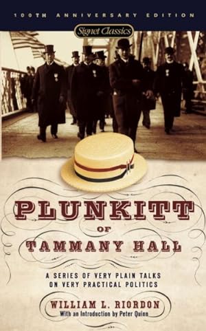 Seller image for Plunkitt of Tammany Hall : A Series of Very Plain Talks on Very Practical Politics for sale by GreatBookPrices