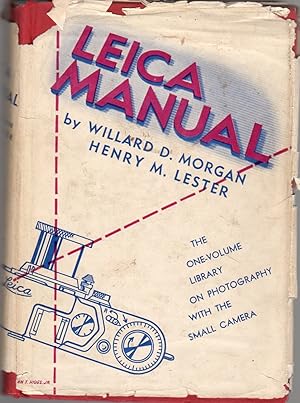 Seller image for The Leica Manual: A Manual for the Amateur and Professional Covering the Field of Miniature Camera Photography for sale by Clausen Books, RMABA