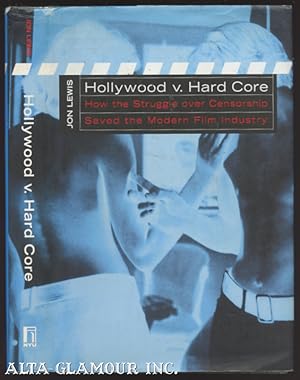 Bild des Verkufers fr HOLLYWOOD V. HARD CORE: How The Struggle Over Censorship Created The Modern Film Industry zum Verkauf von Alta-Glamour Inc.