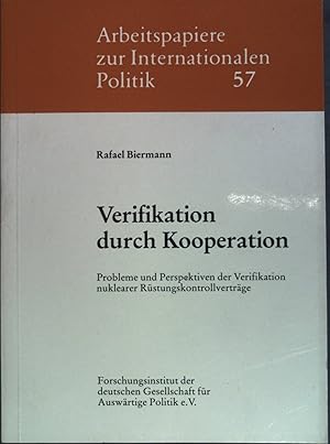 Bild des Verk�ufers f�r Verifikation durch Kooperation: Probleme und Perspektiven der Verifikation nuklearer R�stungskontrollvertr�ge. Arbeitspapiere zur internationalen Politik ; 57 zum Verkauf von books4less (Versandantiquariat Petra Gros GmbH & Co. KG)
