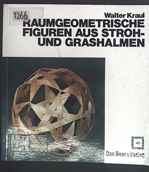Raumgeometrische Figuren aus Stroh- und Grashalmen.
