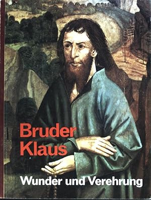 Bild des Verkufers fr Bruder Klaus: Wunder und Verehrung. zum Verkauf von books4less (Versandantiquariat Petra Gros GmbH & Co. KG)