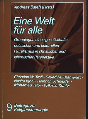 Immagine del venditore per Eine Welt fr alle : Grundlagen eines gesellschaftspolitischen und kulturellen Pluralismus in christlicher und islamischer Perspektive. Zweite Internationale Christlich-Islamische Konferenz Wien, 13. bis 16. Mai 1997. Beitrge zur Religionstheologie ; Bd. 9 venduto da books4less (Versandantiquariat Petra Gros GmbH & Co. KG)