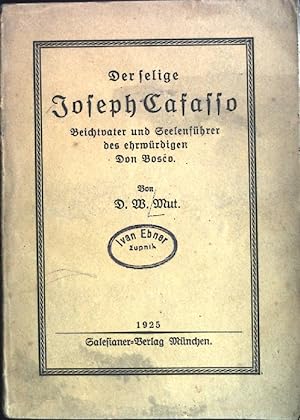 Seller image for Der selige Joseph Cafasso: Beichtvater und Seelenfhrer des ehrwrdigen Don Bosco. for sale by books4less (Versandantiquariat Petra Gros GmbH & Co. KG)