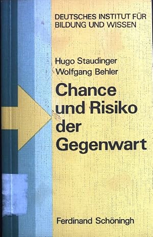 Image du vendeur pour Chance und Risiko der Gegenwart : eine kritische Analyse der wissenschaftlich-technischen Welt. Deutsches Institut fr Bildung und Wissen mis en vente par books4less (Versandantiquariat Petra Gros GmbH & Co. KG)