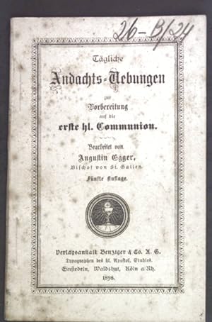 Bild des Verkufers fr Tgliche Andachts-Uebungen zur Vorbereitung auf die erste hl. Communion. zum Verkauf von books4less (Versandantiquariat Petra Gros GmbH & Co. KG)