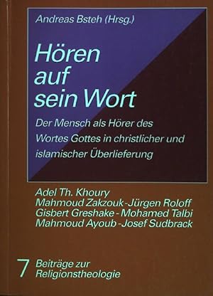 Bild des Verkufers fr Hren auf sein Wort : der Mensch als Hrer des Wortes Gottes in christlicher und islamischer berlieferung. Beitrge zur Religionstheologie ; Bd. 7 zum Verkauf von books4less (Versandantiquariat Petra Gros GmbH & Co. KG)