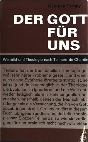 Imagen del vendedor de Der Gott fr uns: Weltbild und Theologie nach Teilhard de Chardin a la venta por books4less (Versandantiquariat Petra Gros GmbH & Co. KG)