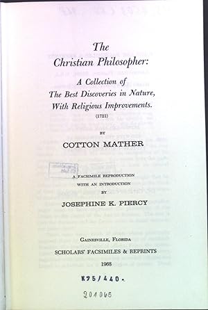 The Christian Philosopher: A Collection of the Best Discoveries in Nature, with Religious Improve...