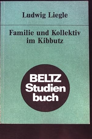 Bild des Verkufers fr Familie und Kollektiv im Kibbutz : Eine Studie ber die Funktionen der Familie in einem kollektiven Erziehungssystem. zum Verkauf von books4less (Versandantiquariat Petra Gros GmbH & Co. KG)