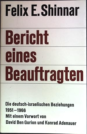 Bild des Verkufers fr Bericht eines Beauftragten: Die deutsch-israelischen Beziehungen 1951-1966 zum Verkauf von books4less (Versandantiquariat Petra Gros GmbH & Co. KG)