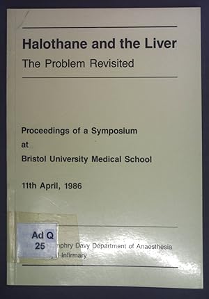 Bild des Verkufers fr Halothane and the Liver. The Problem Revisited. Proceedings of a Symposium at Bristol University Medical School. zum Verkauf von books4less (Versandantiquariat Petra Gros GmbH & Co. KG)