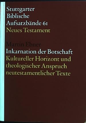 Seller image for Inkarnation der Botschaft : kultureller Horizont und theologischer Anspruch neutestamentlicher Texte. Stuttgarter biblische Aufsatzbnde ; 61 : Altes Testament for sale by books4less (Versandantiquariat Petra Gros GmbH & Co. KG)