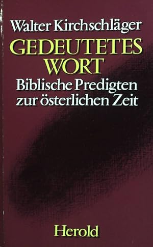 Bild des Verkufers fr Gedeutetes Wort : biblische Predigten zur sterlichen Zeit. zum Verkauf von books4less (Versandantiquariat Petra Gros GmbH & Co. KG)