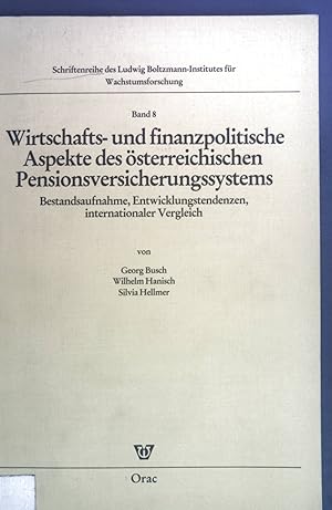 Seller image for Wirtschafts- und finanzpolitische Aspekte des sterreichischen Pensionsversicherungssystems: Bestandsaufnahme, Entwicklungstendenzen, interantionaler Vergleich. Schriftenreihe des Ludwig Boltzmann- Institutes fr Wachstumsforschung, Band 8 for sale by books4less (Versandantiquariat Petra Gros GmbH & Co. KG)