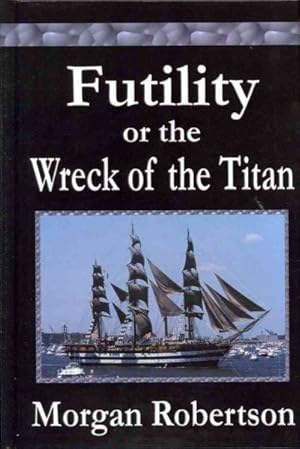 Bild des Verkufers fr Futility or the Wreck of the Titan zum Verkauf von GreatBookPricesUK
