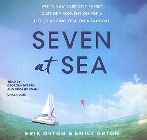 Imagen del vendedor de Seven at Sea : Why a New York City Family Cast Off Convention for a Life-Changing Year on a Sailboat a la venta por GreatBookPricesUK