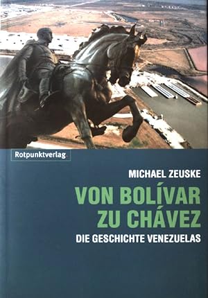 Immagine del venditore per Von Bolvar zu Chvez : die Geschichte Venezuelas. venduto da books4less (Versandantiquariat Petra Gros GmbH & Co. KG)