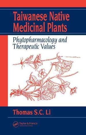 Seller image for Taiwanese Native Medicinal Plants : Phytopharmacology And Therapeutic Values for sale by GreatBookPricesUK