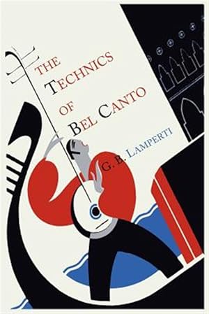 Seller image for The Technics of Bel Canto for sale by GreatBookPricesUK