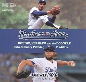 Seller image for Brothers in Arms : Koufax, Kershaw, and the Dodgers' Extraordinary Pitching Tradition for sale by GreatBookPricesUK