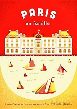 Imagen del vendedor de Paris En Famille : A Parent's Guide to the Usual and Unusual a la venta por GreatBookPricesUK