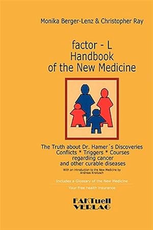 Image du vendeur pour Factor-l Handbook of the New Medicine : The Truth About Dr. Hamer's Discoveries mis en vente par GreatBookPricesUK