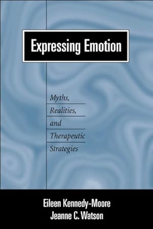 Image du vendeur pour Expressing Emotion : Myths, Realities, and Therapeutic Strategies mis en vente par GreatBookPricesUK