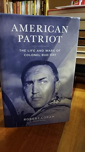 American Patriot: The Life and Wars of Colonel Bud Day