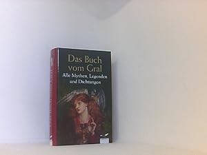 Das Buch vom Gral: Alle Mythen, Legenden und Dichtungen (Albatros im Patmos Verlagshaus)