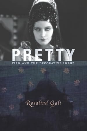 Image du vendeur pour Pretty : Film and the Decorative Image mis en vente par GreatBookPricesUK
