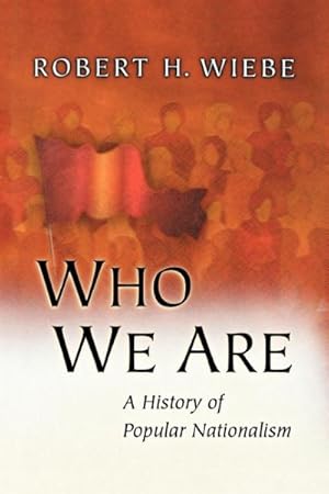 Immagine del venditore per Who We Are : A History of Popular Nationalism venduto da GreatBookPricesUK