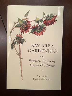 Bay Area Gardening: Practical Essays by Master Gardeners