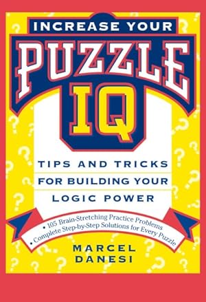 Seller image for Increase Your Puzzle IQ : Tips and Tricks for Building Your Logic Power for sale by GreatBookPricesUK