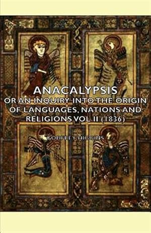 Image du vendeur pour Anacalypsis - or an Inquiry into the Origin of Languages, Nations and Religions Vol II 1836 mis en vente par GreatBookPricesUK