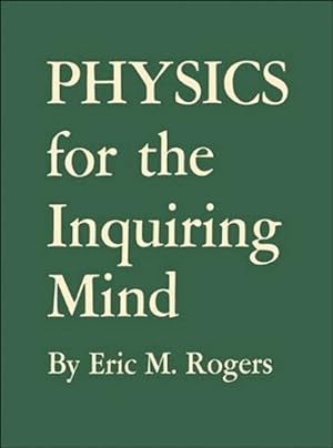 Immagine del venditore per Physics for the Inquiring Mind : The Methods, Nature & Philosphy venduto da GreatBookPricesUK