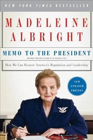 Bild des Verkufers fr Memo to the President : How We Can Restore America's Reputation and Leadership zum Verkauf von GreatBookPricesUK