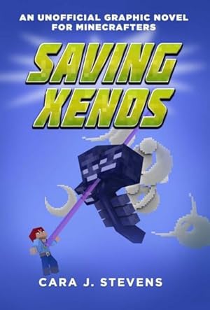 Seller image for Saving Xenos : An Unofficial Graphic Novel for Minecrafters for sale by GreatBookPricesUK