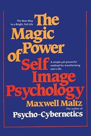 Image du vendeur pour The Magic Power of Self-Image Psychology mis en vente par GreatBookPricesUK