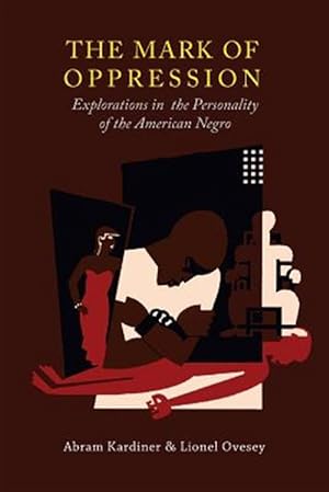 Seller image for The Mark of Oppression: Explorations in the Personality of the American Negro for sale by GreatBookPricesUK