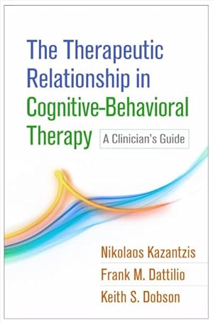 Imagen del vendedor de Therapeutic Relationship in Cognitive-Behavioral Therapy : A Clinician's Guide a la venta por GreatBookPricesUK