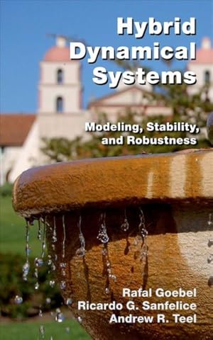 Image du vendeur pour Hybrid Dynamical Systems : Modeling, Stability, and Robustness mis en vente par GreatBookPricesUK