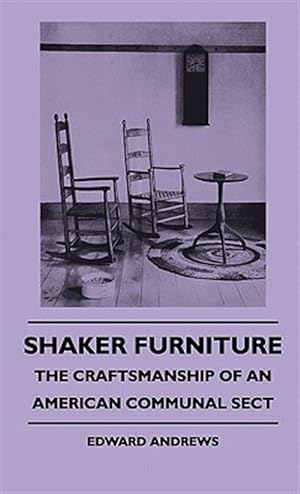 Seller image for Shaker Furniture - The Craftsmanship Of An American Communal for sale by GreatBookPricesUK