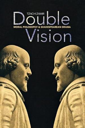 Immagine del venditore per Double Vision : Moral Philosophy and Shakespearean Drama venduto da GreatBookPricesUK